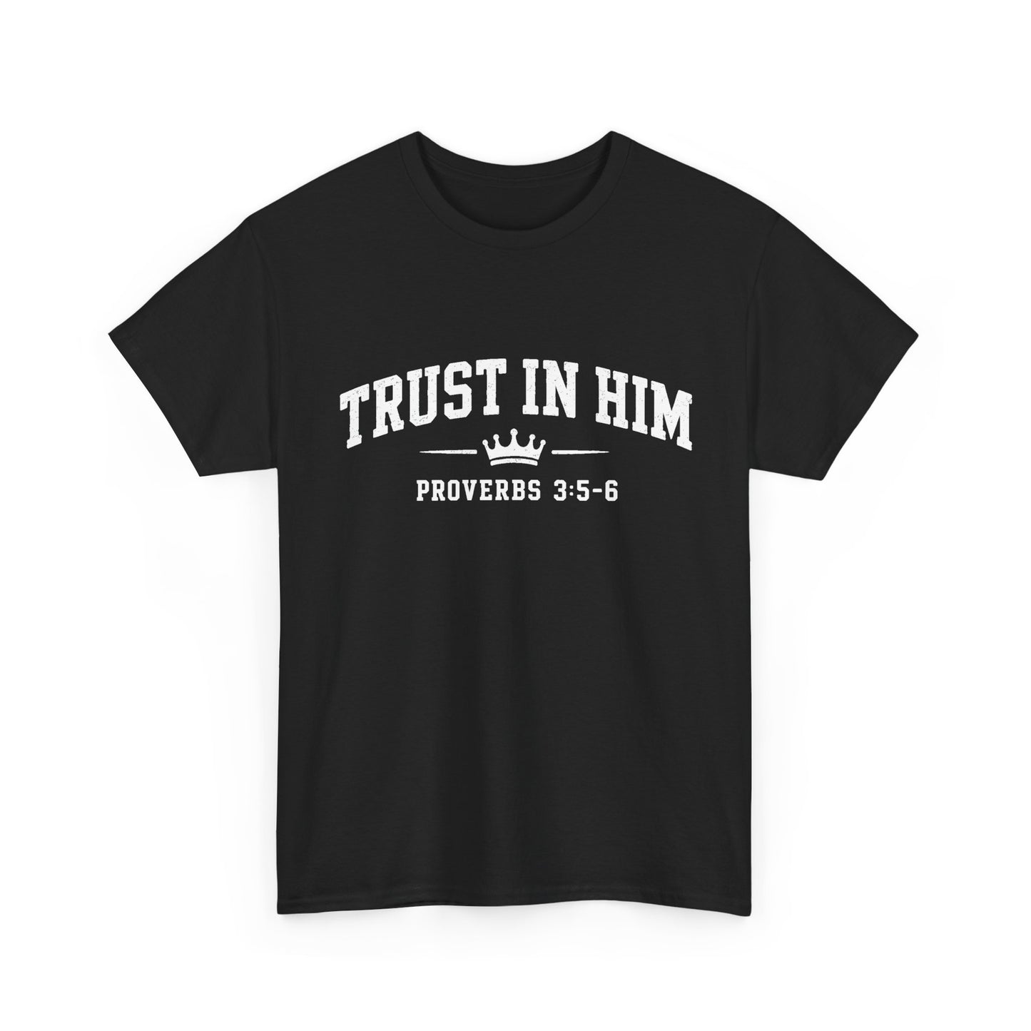 Trust In Him T-Shirt – Proverbs 3:5-6 Christian Faith Tee